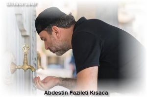 Abdestin Fazileti Kisaca