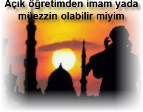 Acik ogretimden imam yada muezzin olabilir miyim