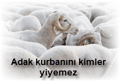 Adak kurbanini kimler yiyemez