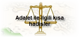 Adalet ile ilgili kisa hadisler