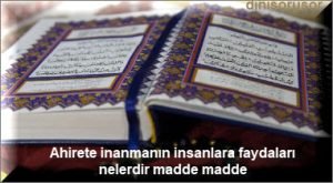 Ahirete inanmanin insanlara faydalari nelerdir madde madde