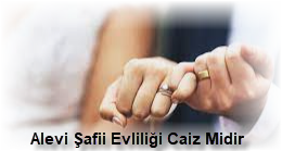 Alevi Safii Evliligi Caiz Midir