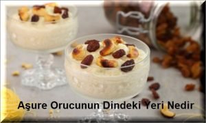 Asure Orucunun Dindeki Yeri Nedir