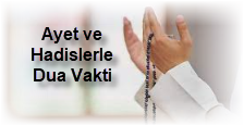 Ayet ve Hadislerle Dua Vakti