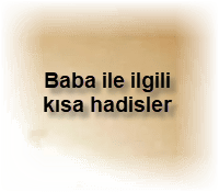 Baba ile ilgili kisa hadisler