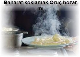 Baharat koklamak Oruc bozar mi