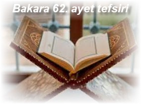 Bakara 62. ayet tefsiri