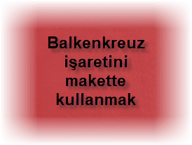 Balkenkreuz isaretini makette kullanmak