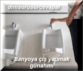 Banyoya cis yapmak gunahmi