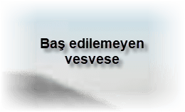 Bas edilemeyen vesvese