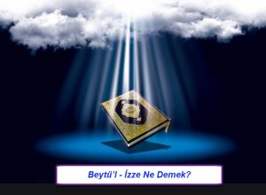 Beytul – Izze Ne Demek