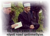 Bir oluye yasin okurken niyeti nasil getirmeliyim