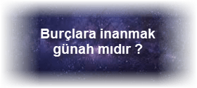 Burclara inanmak gunah midir