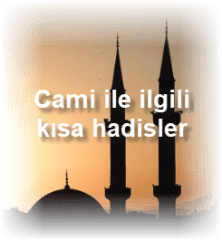 Cami ile ilgili kisa hadisler