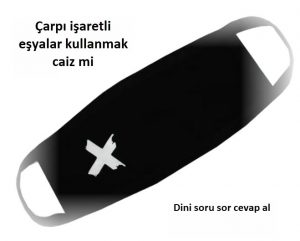 Carpi isaretli esyalar kullanmak caiz mi