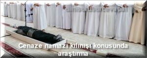 Cenaze namazi kilinisi konusunda arastirma