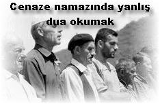 Cenaze namazinda yanlis dua okumak