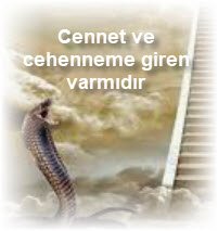 Cennet ve cehenneme giren varmidir