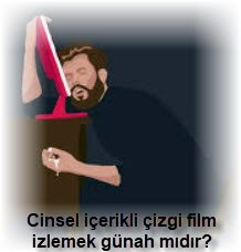 Cinsel icerikli cizgi film izlemek gunah midir