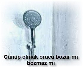 Cunup olmak orucu bozar mi bozmaz mi