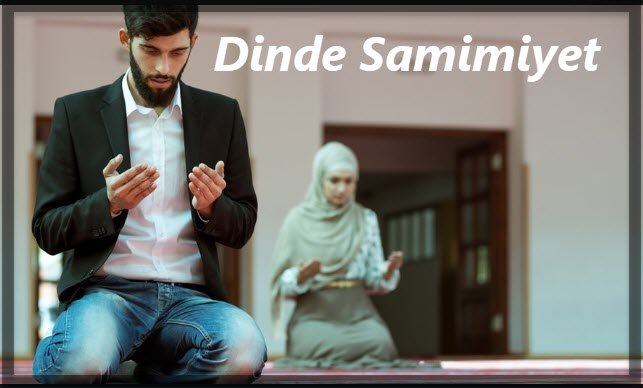 Dinde Samimiyet Nedir