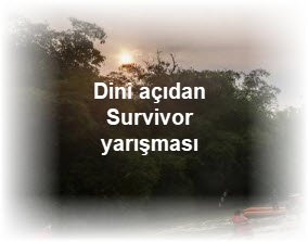 Dini acidan Survivor yarismasi