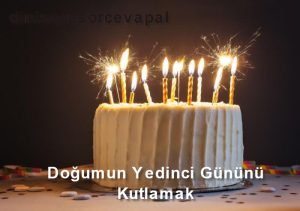 Dogumun Yedinci Gununu Kutlamak