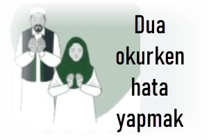 Dua okurken hata yapmak