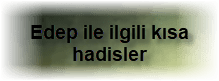 Edep ile ilgili kisa hadisler