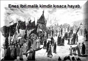 Enes ibn malik kimdir kisaca hayati