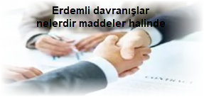 Erdemli davranislar nelerdir maddeler halinde