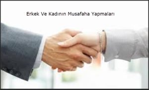 Erkek Ve Kadinin Musafaha Yapmalari