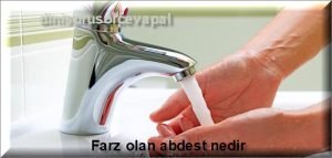 Farz olan abdest nedir