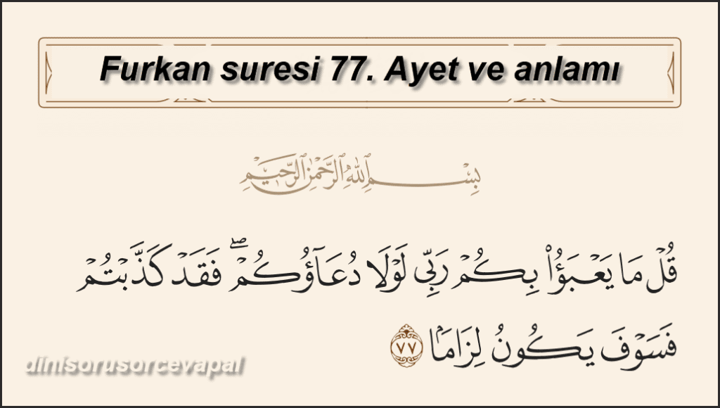 Furkan suresi 77. Ayet ve anlami 1