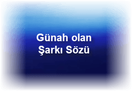 Gunah olan Sarki Sozu