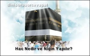 Hac Nedir ve Nicin Yapilir