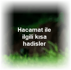 Hacamat ile ilgili kisa hadisler