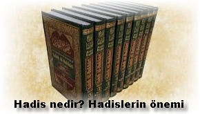 Hadis nedir Hadislerin onemi