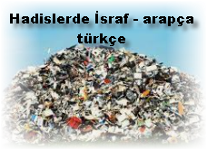 Hadislerde Israf arapca turkce