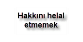 Hakkini helal etmemek