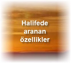 Halifede aranan ozellikler