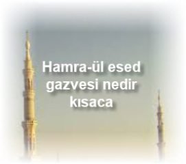 Hamra ul esed gazvesi nedir kisaca