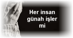 Her insan gunah isler mi