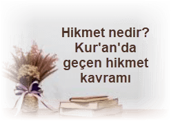 Hikmet nedir Kuranda gecen hikmet kavrami