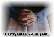 Hristiyanlarin dua etme sekli