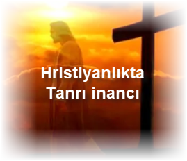 Hristiyanlikta Tanri inanci