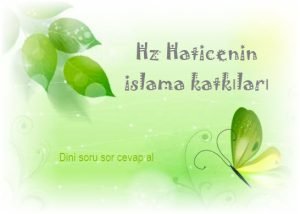 Hz Haticenin islama katkilari