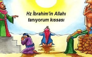 Hz Ibrahimin Allahi taniyorum kissasi