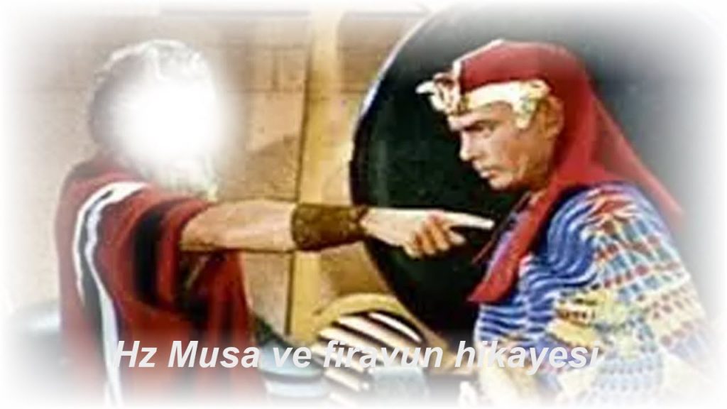 Hz Musa ve firavun hikayesi