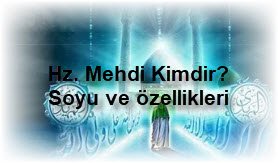 Hz. Mehdi Kimdir Soyu ve ozellikleri